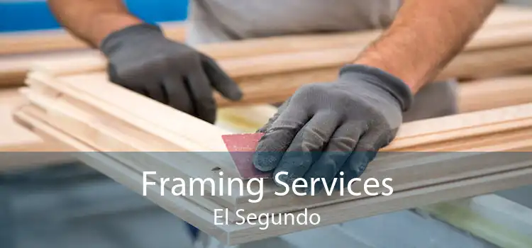 Framing Services El Segundo